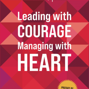 Leading with courage, managing with heart